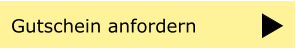 Gutschein anfordern