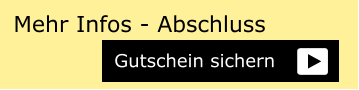 Gutschein sichern Mehr Infos - Abschluss